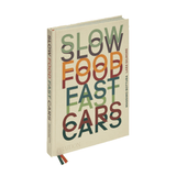 Slow Food Fast Cars - Faire Living