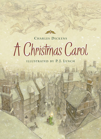 Charles Dickens A Christmas Carol, Illustrated by P.J. Lynch